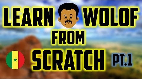 Learn Wolof from scratch (Ep.1) — Wolof phrases : Basic greetings