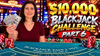 Over Half Way To Victory! ($10,000 Blackjack Challenge)