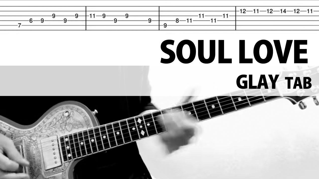 【TAB】SOUL LOVE - GLAY HISASHI TAKURO ギターカバー グレイ