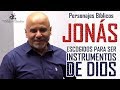 PREDICAS CRISTIANAS - JONAS - ESCOGIDOS PARA SER INSTRUMENTOS DE DIOS