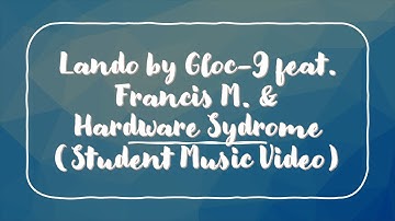 Lando - Gloc 9 ft. Francis M & Hardware Syndrome (Music Video by Lagerkvists)