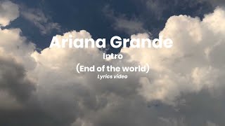 Ariana Grande - intro (end of the world) - lyrics video