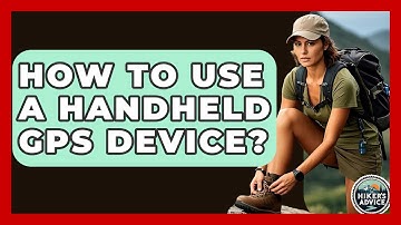 How To Use A Handheld GPS Device? - The Hiker