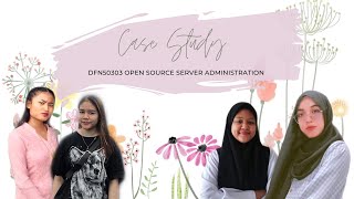 DFN50303 Open Source Server Administration | Case Study