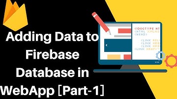 Firebase WebApp Tutorial for Begginers #Adding Data to Firebase Database in WebApp [Part-1]