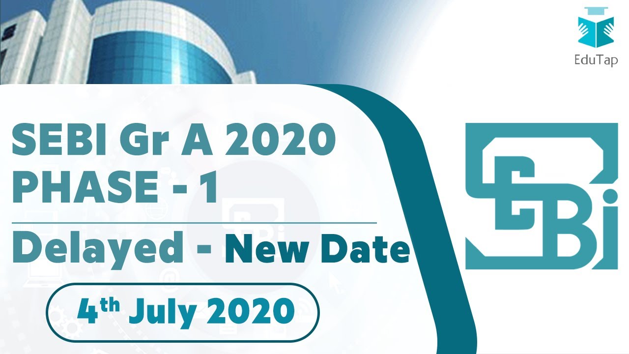 SEBI Gr A 2020 | Phase 1 Exam Date Delayed | Exam on 4th July