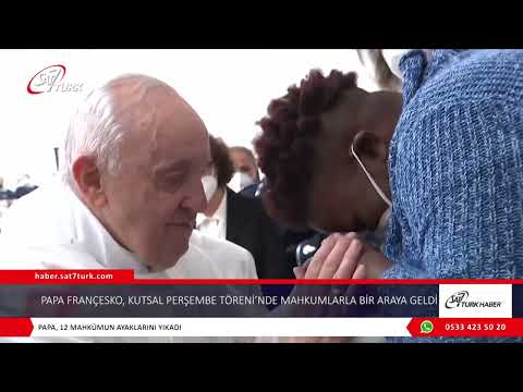 Papa Françesko, Kutsal Perşembe Töreni’nde Mahkumlarla Bir Araya Geldi | 20.04.2022