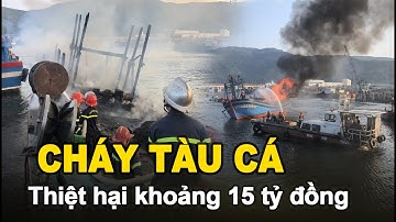 Cháy tàu cá liên hoàn ở Đà Nẵng, thiệt hại khoảng 15 tỷ đồng