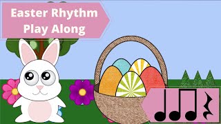 Spring, Easter Rhythm Play Along:: quarter notes, eighth notes, quarter rest