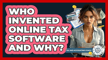 Who Invented Online Tax Software And Why? - Tax and Accounting Coach