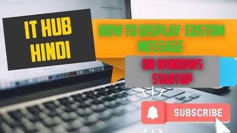 How to display custom message on Windows startup.