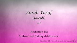 Surah Yusuf Joseph   012   Muhammad Siddiq al Minshawi   Quran Audio