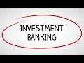 Investment Banking: Industry Overview and Careers in Investment Banking