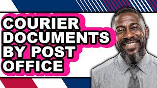 How to Courier Documents by Post Office - Full Guide