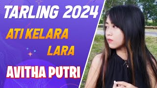 Ati Kelara Lara - Avitha Poutri Tarling Terbaru 2024 Video Lirik