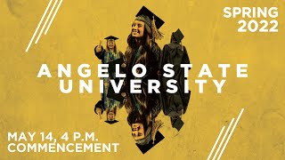 Spring 2022 - May 14, 4 p.m. Commencement - Angelo State University
