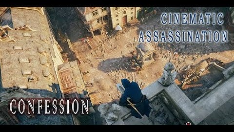Confession but a bit different - Assassins Creed Unity - Cinematic stealth gameplay