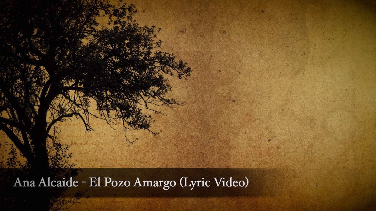 Ana Alcaide - El Pozo Amargo (VideoLyric)