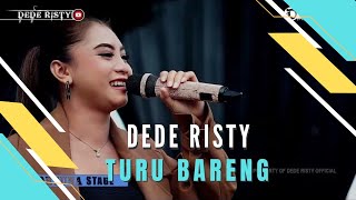 TURU BARENG Voc DEDE RISTY I LIVE MUSIC “DEDE RISTY” GANJENE PANTURA I