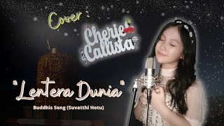 LENTERA DUNIA -Joky Huang- cover CHERIE CALLISTA - a Buddhist Song