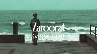 Zaroorat (Ek Villain) - [vocal+rain] | Mustafa Zahid & Mithoon | Vocalsholic  screenshot 5