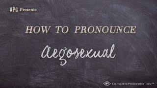 How to Pronounce Aegosexual (Real Life Examples!)