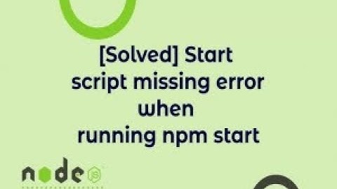 Start script missing error when running npm start