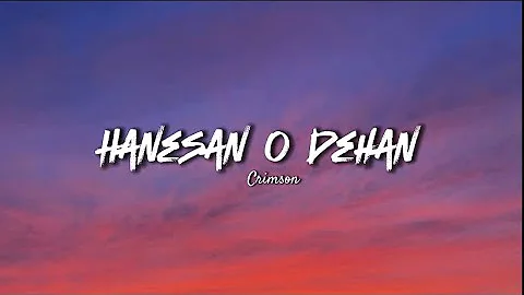 Crimson-Hanesan O Dehan (Lyrics)