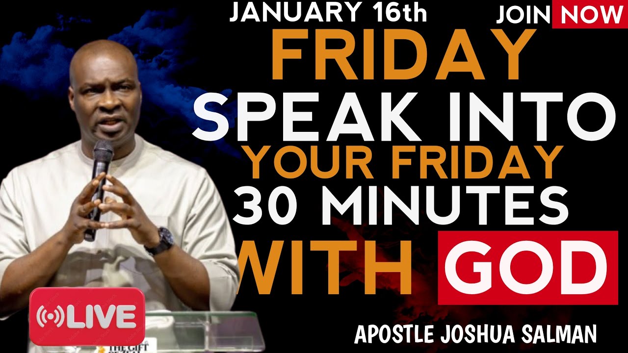 January 16th 2026:Speak Into Your Friday Before the Enemy Does|30 Min With God|Apostle Joshua Selman