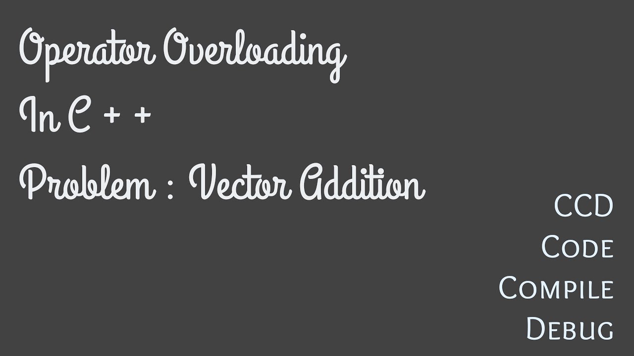 | OPERATOR OVERLOADING | C++ | ARITHMETIC OPERATOR | VECTOR ADDITION ...