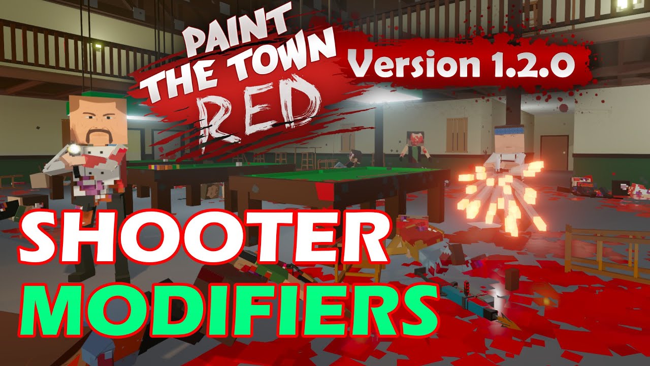 Paint the Town Red Update 1.2.0 Shooter Modifiers YouTube