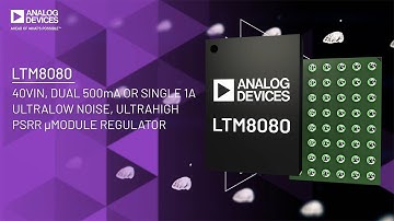 LTM8080: 40VIN, Dual 500mA or Single 1A Ultralow Noise, Ultrahigh PSRR μModule Regulator​