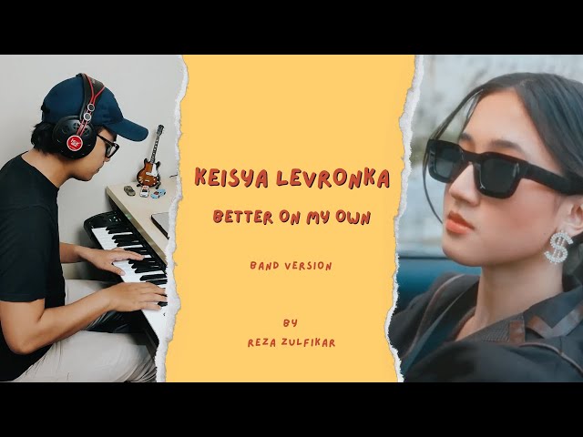 KEISYA LEVRONKA - Better On My Own || Band Version by Reza Zulfikar class=