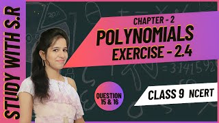 Class 9 Math's  | Chapter 2 | Exercise 2.4 | Question 15,16 | Polynomials | NCERT | S R Math's