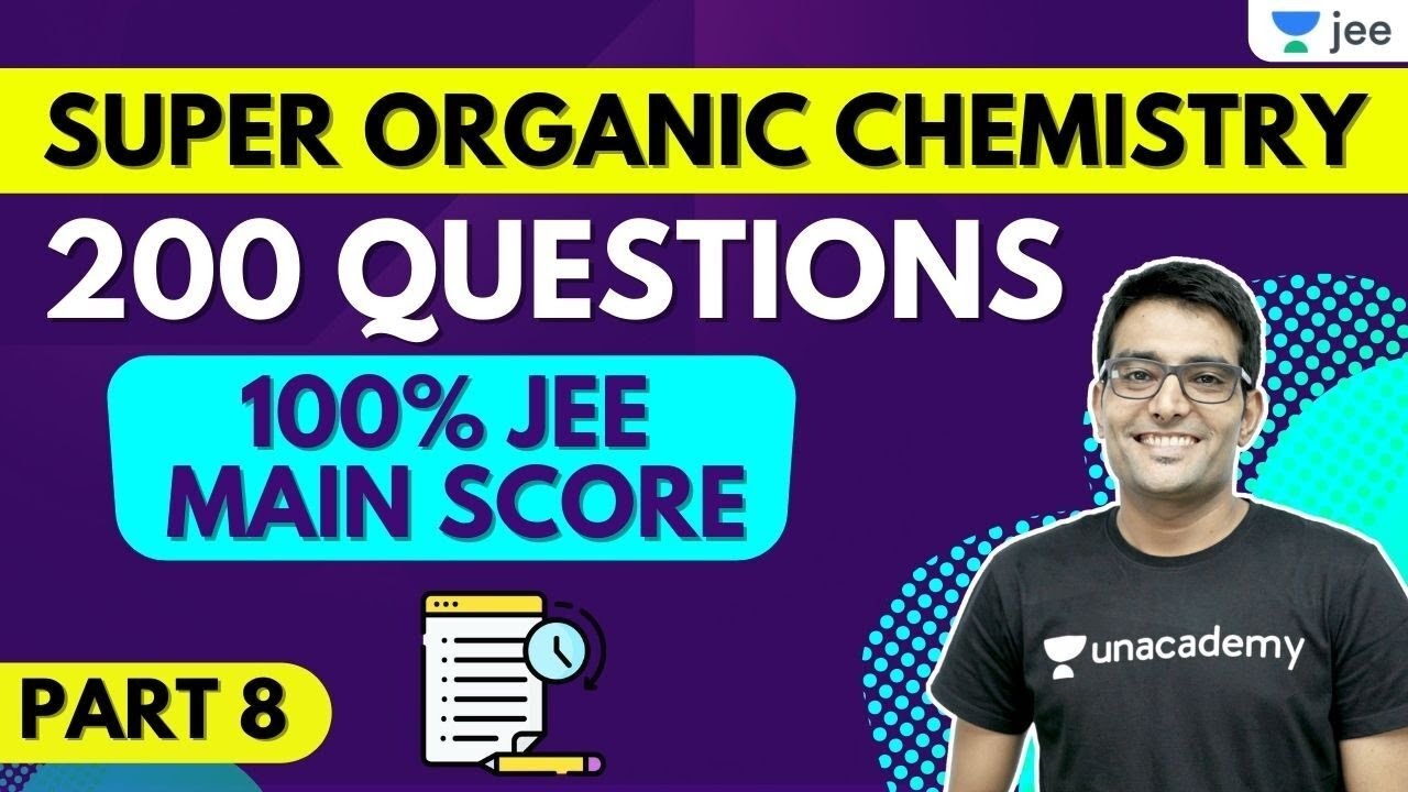 Super Organic Chemistry 8 | 100% JEE Score | IIT JEE Chemistry ...