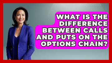 What Is The Difference Between Calls And Puts On The Options Chain? - Stock and Options Playbook