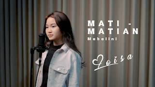 Download lagu MATI-MATIAN - MAHALINI | Loisa Ramadhani (Cover)