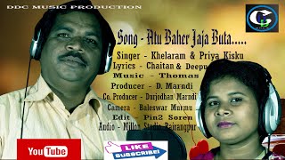 Song - atu baher jaja buta singer khelaram & priya kisku lyrics
chaitan deepu music thomas baskey producer d.marndi co-producer
durjodhan marndi ...