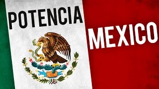 ¿Es México una potencia? ★ El poder de México ★