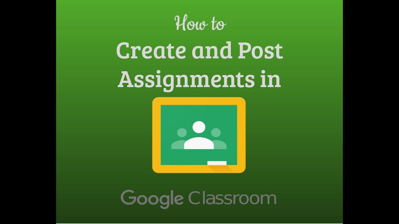 how to make assignments on google classroom