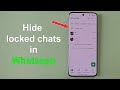 How to hide locked chats in whatsapp