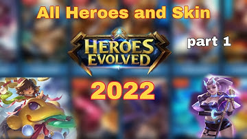 all heroes and skin heroes evolved 2022 part #1