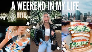 a weekend in my life in DALLAS