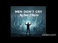 Men Don't Cry - By Zave J Harris