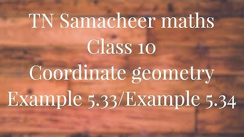 Example 5.33/Example 5.34 Class 10 Co-ordinate geometry Tamilnadu Samacheer maths Nithyaganesh Maths