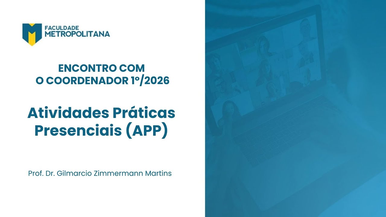 ATIVIDADES PRÁTICAS PRESENCIAIS - Encontro com o Coordenador