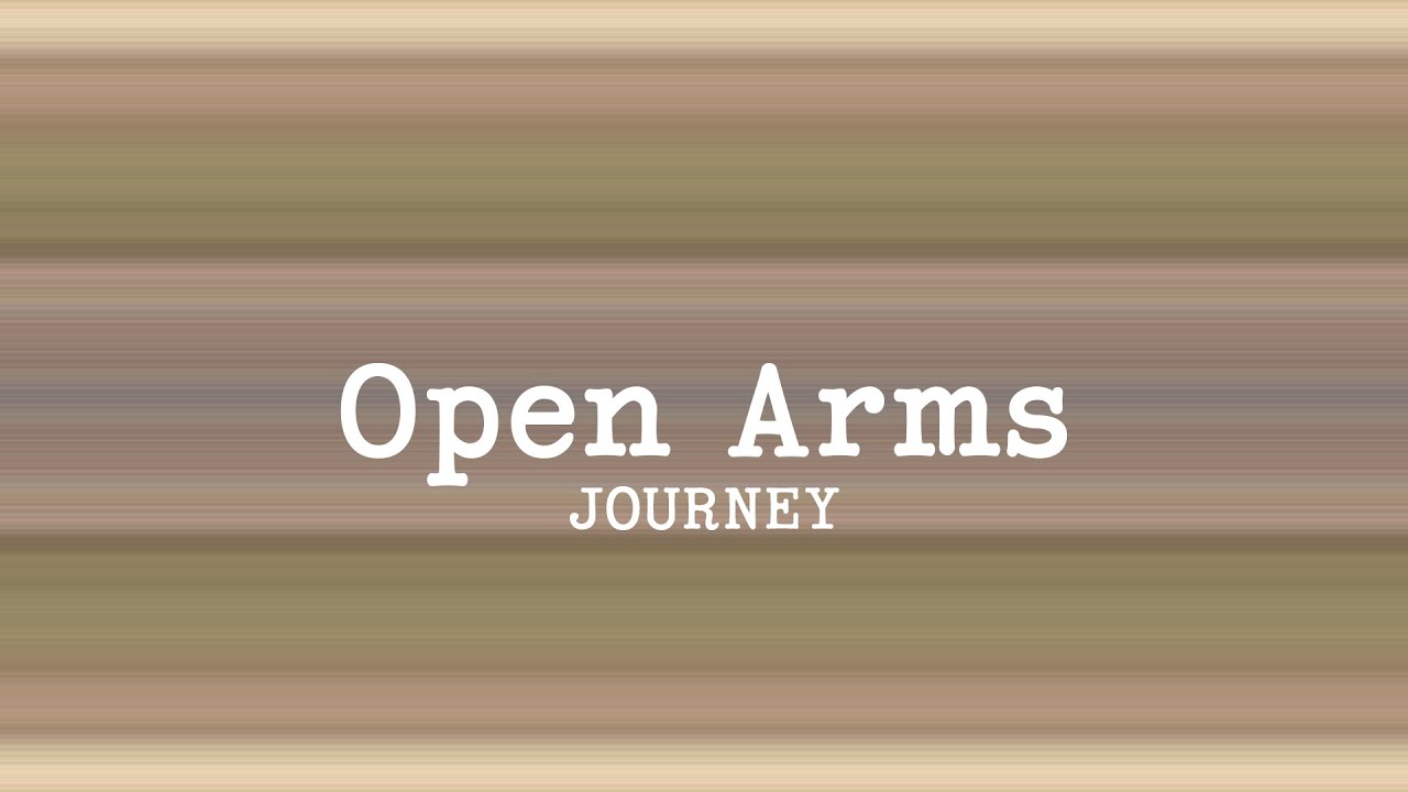 Open Arms - song and lyrics by Journey