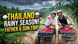 FATHER ANS SON TRIP TO THAILAND IN THE RAINY SEASON