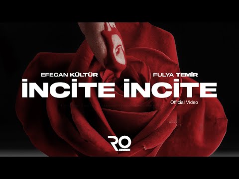 Efecan Kültür & Fulya Temir - İncite İncite (Official Video)