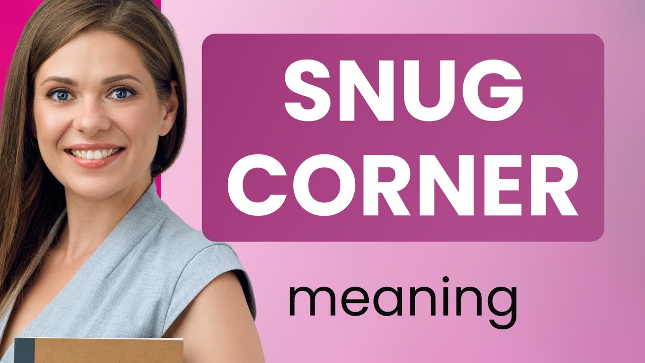 Understanding "Snug Corner" An English Phrase Explained YouTube